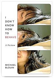 I Don't Know How to Behave by Michael Blouin