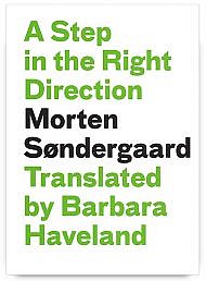 A Step in the Right Direction by Morten Søndergaard, Translated by Barbara Haveland