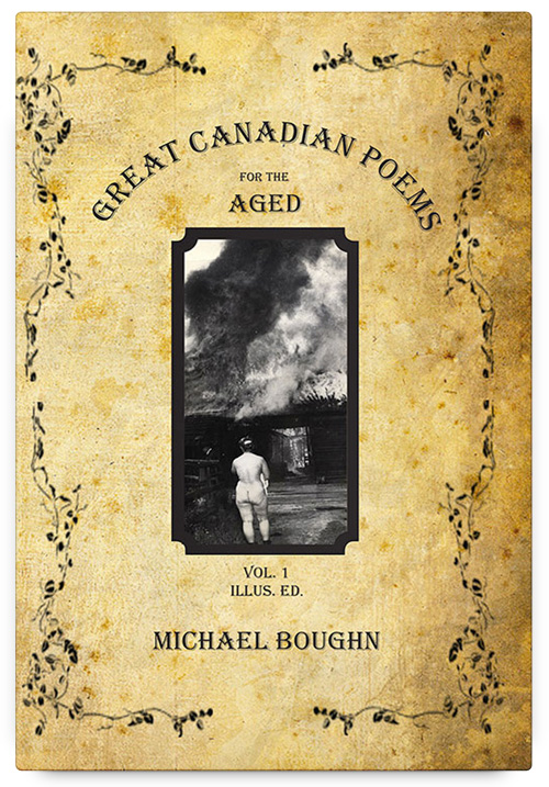 Great Canadian Poems for the Aged Vol 1. Illus. Ed. by Michael Boughn