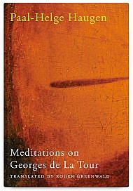 Meditations on Georges de La Tour by Paal-Helge Haugen, Translated by Roger Greenwald