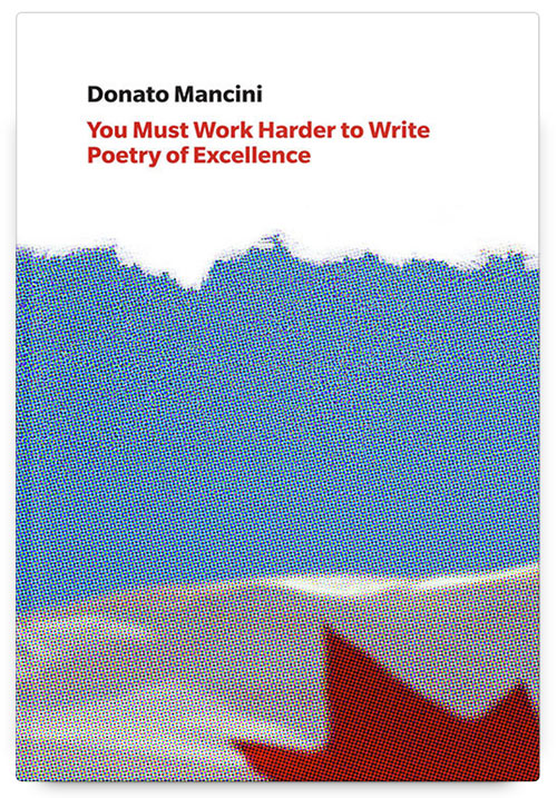 You Must Work Harder to Write Poetry of Excellence: Crafts Discourse and the Common Reader in Canadian Poetry Book Reviews by Donato Mancini