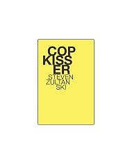 Cop Kisser by Steven Zultanski