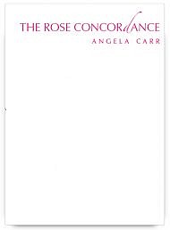 The Rose Concordance by Angela Carr