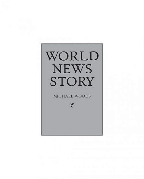 WORLD NEWS STORY by Michael Woods