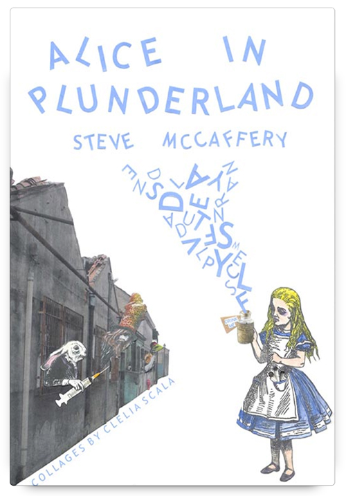 Alice in Plunderland by Steve McCaffery, illustrated by Clelia Scala