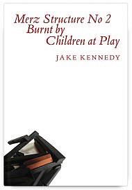 Merz Structure No. 2 Burnt by Children at Play by Jake Kennedy