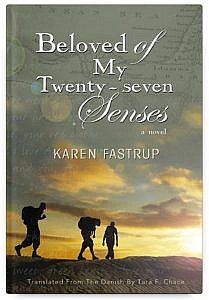 Beloved of My Twenty-seven Senses by Karen Fastrup, Translated by Tara Chace
