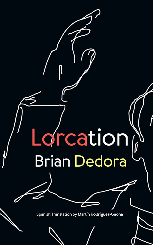 Lorcation by Brian Dedora, Spanish Translation by Martín Rodríguez-Gaona