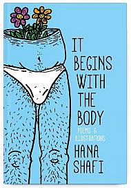 It Begins With The Body by Hana Shafi