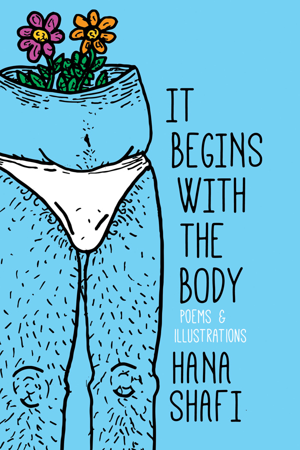It Begins With The Body by Hana Shafi
