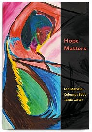 Hope Matters by Lee Maracle, Columpa Bobb and Tania Carter