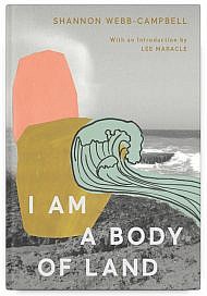 I Am a Body of Land by Shannon Webb-Campbell