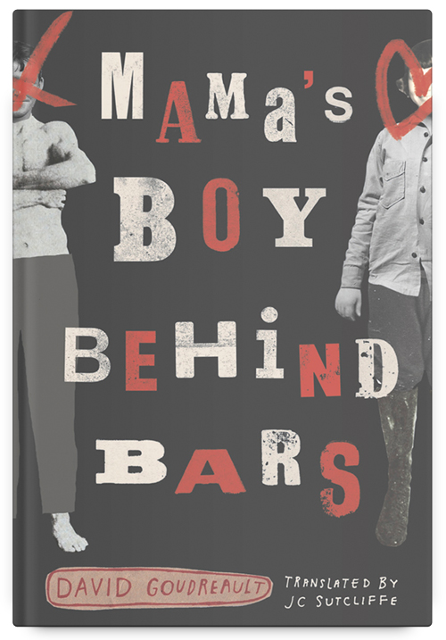 Mama’s Boy Behind Bars by David Goudreault, Translated by JC Sutcliffe