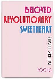 Beloved Revolutionary Sweetheart by Beatriz Hausner