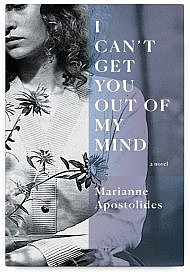 I Can’t Get You Out of My Mind by Marianne Apostolides