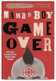 Mama's Boy: Game Over by David Goudreault Translated by JC Sutcliffe