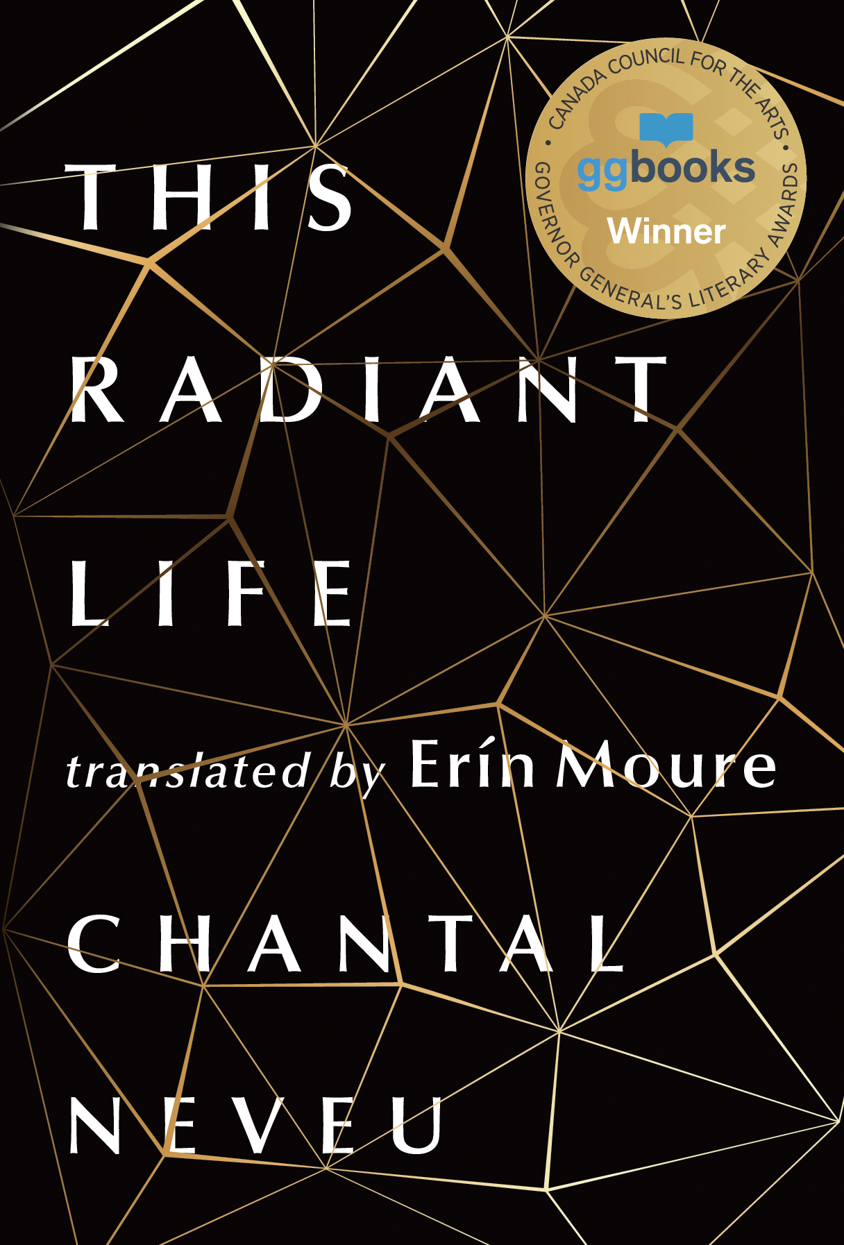 This　Erín　by　Radiant　Translated　Chantal　Life　Neveu,　by　Moure　Book*hug　Press