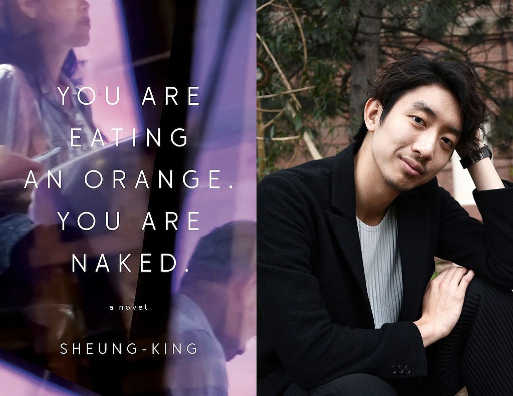 A photograph of Sheung-King and his forthcoming novel, You Are Eating an Orange. You Are Naked.