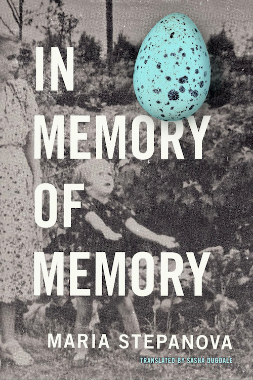 In Memory of Memory by Maria Stepanova, Translated by Sasha Dugdale