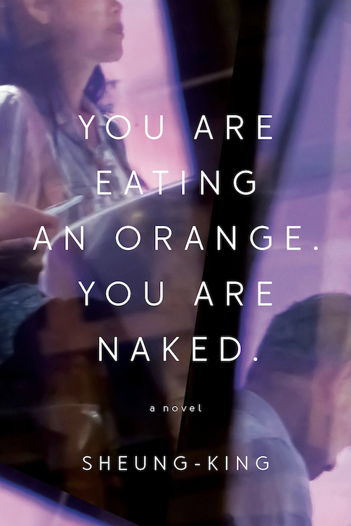 You Are Eating an Orange. You Are Naked. by Sheung-King