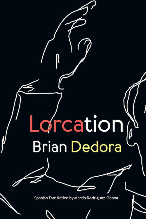Lorcation by Brian Dedora, Spanish Translation by Martín Rodríguez-Gaona