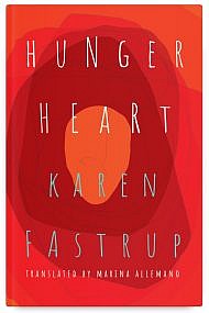 Hunger Heart by Karen Fastrup, translated by Marina Allemano