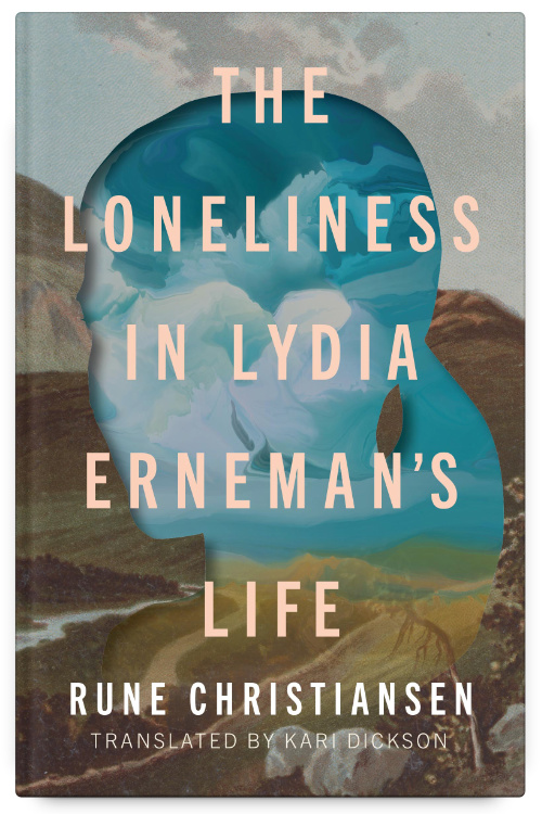 The Loneliness in Lydia Erneman's Life by Christiansen Rune, translated by Kari Dickson