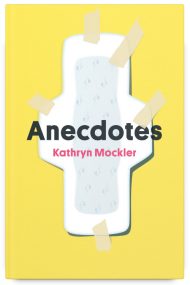Anecdotes by Kathryn Mockler