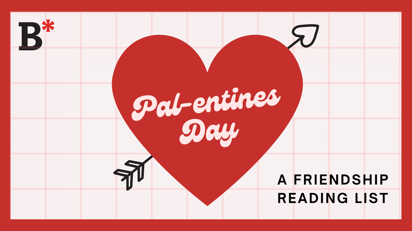 Palentines Day A Friendship Reading List 💘 Book*hug Press