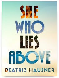 She Who Lies Above by Beatriz Hausner