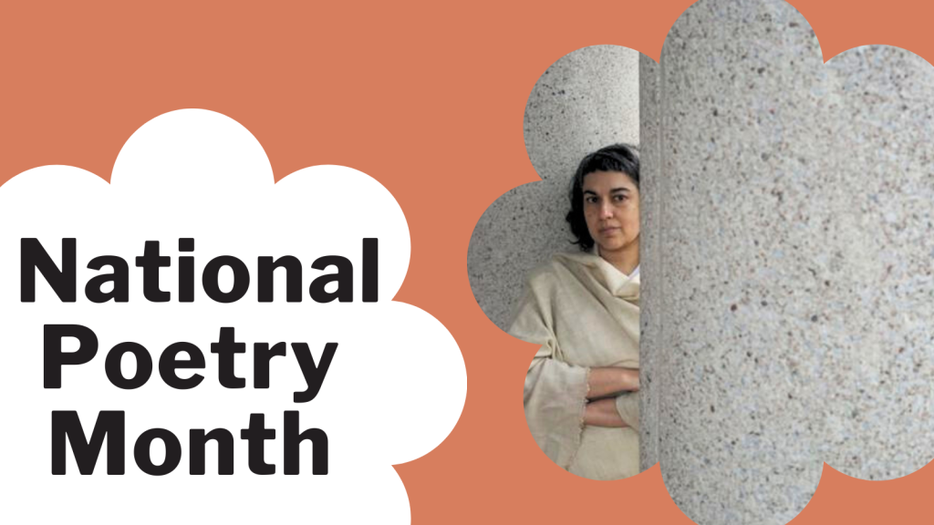Laila Malik on a banner that reads National Poetry Month