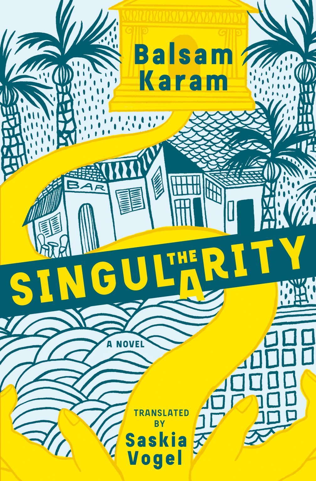 Winter/Spring 2024 Fiction Preview The Singularity by Balsam Karam